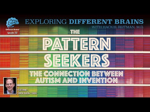 Pattern Seekers: The Connection Between Autism & Invention, with Simon Baron-Cohen | EDB 232