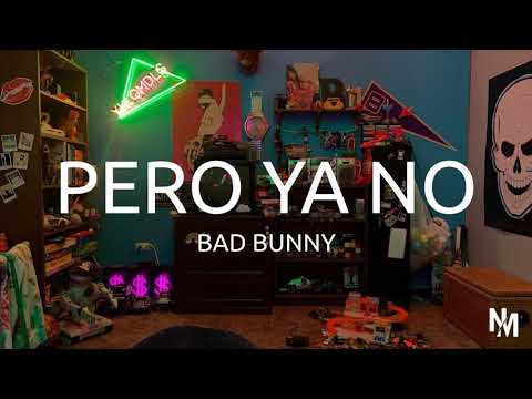 Bad Bunny - PERO YA NO - ( LETRA / LYRIC )