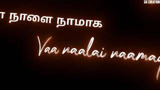 Download lagu Po indru neeyagaVaa naalai naamaga song black screen whatsapp status tamil mp3