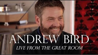 Andrew Bird&#39;s Live From The Great Room Feat. Zach Galifianakis