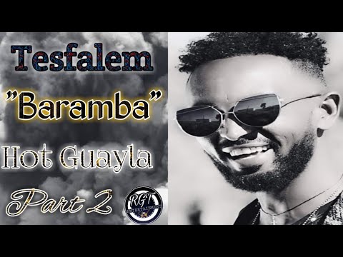 Eritrean - Tesfalem {Baramba} Hot Guayla Part 2 / ተስፋኣለም ( ባራምባ ) ጽራይ ጓይላ #ባራምባ
