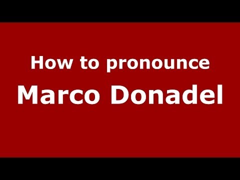 How to pronounce Marco Donadel (Italian/Italy)  - PronounceNames.com