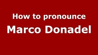 How to pronounce Marco Donadel