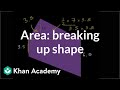 Finding area by breaking up the shape | Geometry ...