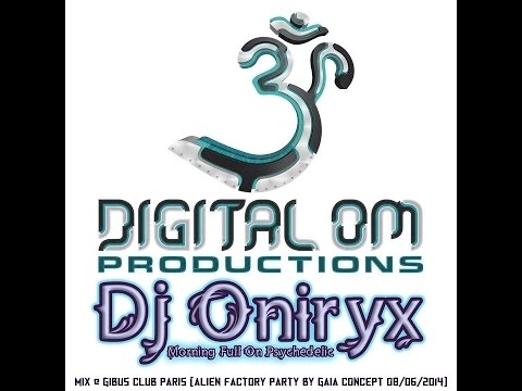 Dj Oniryx Digital Om Productions Summer Mix @ Gibus Club Paris 2014