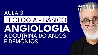 Angelologia - Curso Básico de Teologia - Aula 3 - #110