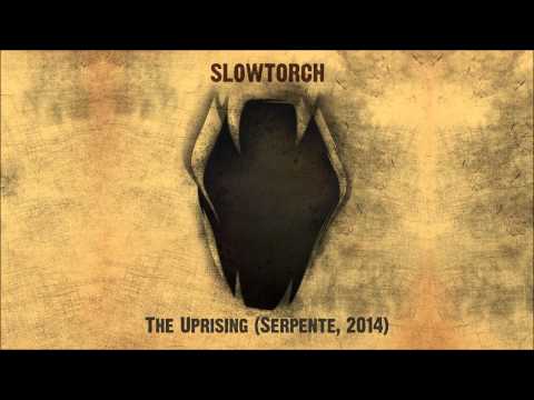 SLOWTORCH - The Uprising (Serpente, 2014)