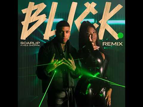 ScarLip - Blick (Remix) ft. NLE Choppa (Clean)