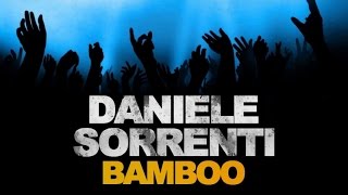 Daniele Sorrenti - Bamboo (Radio Mix)