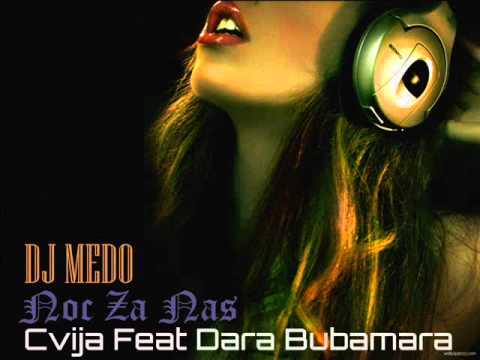 Cvija Feat Dara Bubamara - Noc Za Nas (DJ Medo Club Remix 2012)