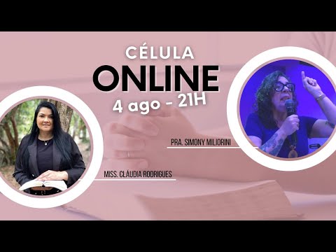 Célula online 04/08 📖 Pra. Simony Miliorini e Miss. Claudia Rodrigues.