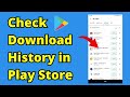How To See Download History In Play Store | How To Find Out Recently Deleted Apps On Android