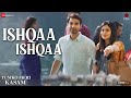Ishqaa Ishqaa Tumko Meri Kasam Adah Sharma Ishwak S Neeti Mohan Abdul S Prateek W Shweta B