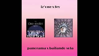 Iz*one x Fey - Panorama x Bailando Sola (Mash-Up)