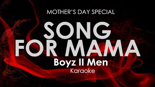 A Song for Mama | Boyz II Men karaoke