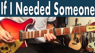 Beatles If I Needed Someone Guitar Lesson + Tutorial