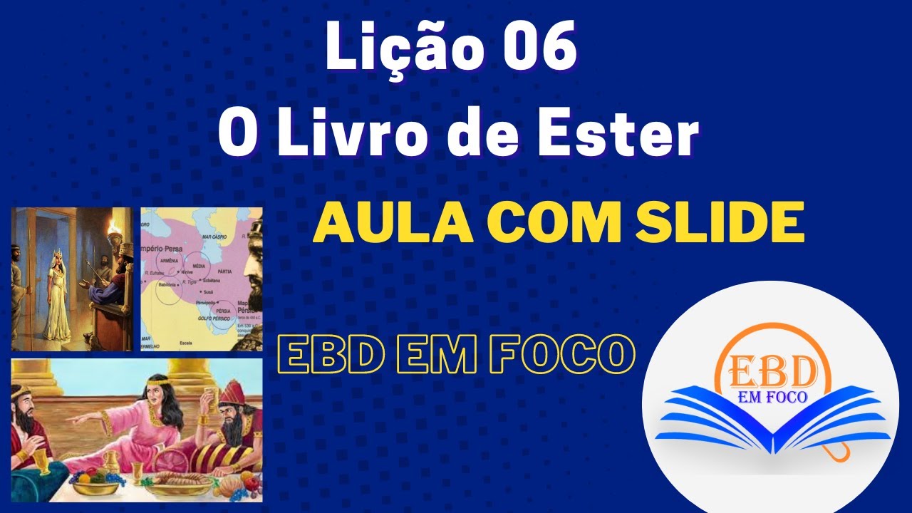 Lição 6 - O Livro de Ester