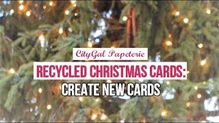 CityGal Papeterie - Recycle Old Christmas cards to make new cards