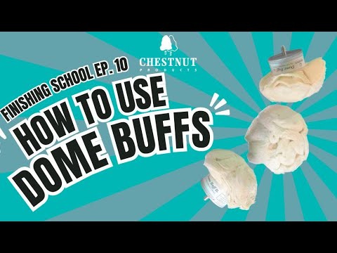 How to Use Dome Buffs Chestnut Products Finishing School 10