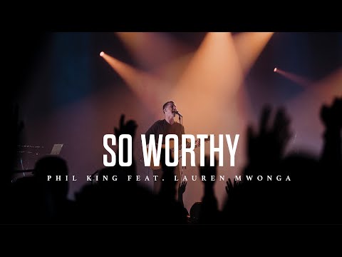 So Worthy - Phil King