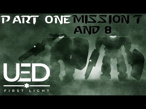 The Artillery Incident | UED: First Light - Part 1 Remastered: Mission 7 & 8