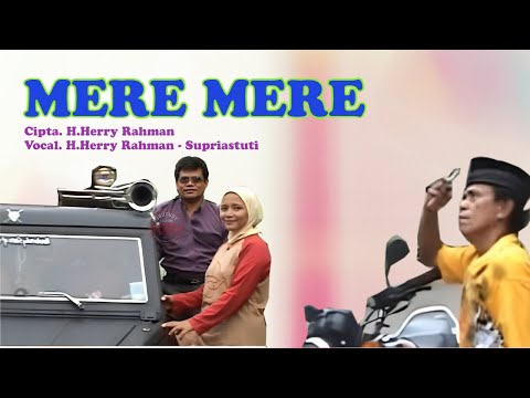H.Herry Rahman ft. Supriastuti - Mere Mere (Official Music Video)