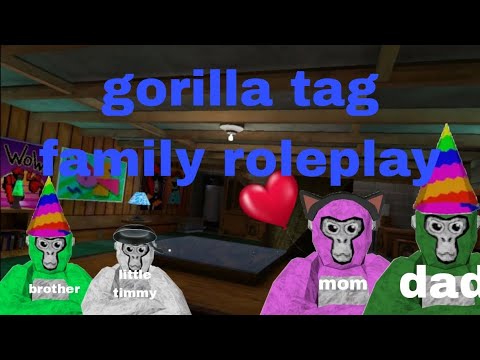 gorilla tag family roleplay