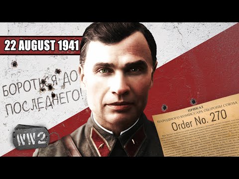 104 -  "There are no Soviet Prisoners of War, only Traitors" - WW2 - August 22, 1941