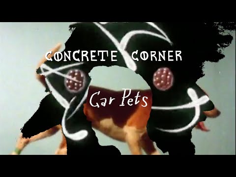 Car Pets - Concrete Corner (Official Video)