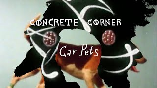 Car Pets - Concrete Corner video