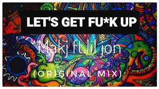 Download lagu Let's Get Fu🖕🏾k up | Makj ft. Lil jon | Original mix |audio mp3