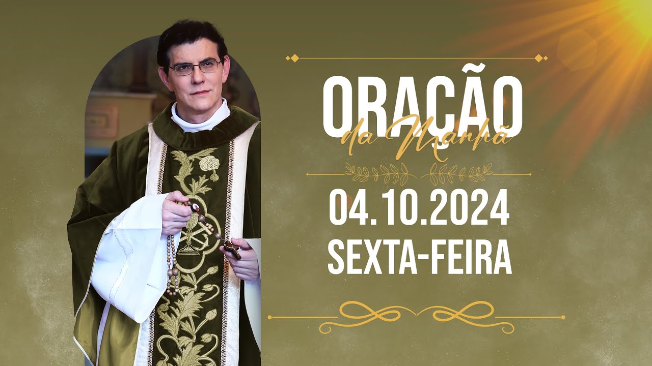 ORAÇÃO DA MANHÃ | 04/10/2024 |  @PadreManzottiOficial