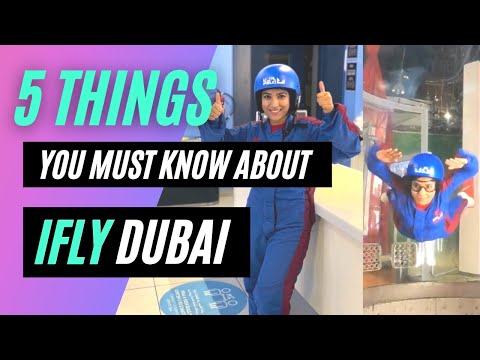 5 Things You Must Know About IFLY Dubai | IFLY Indoor Skydiving | Places To Visit In Dubai
