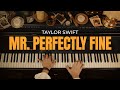 Mr. Perfectly Fine (But He Really Misses Her Now) by Taylor Swift | SAD PIANO COVER