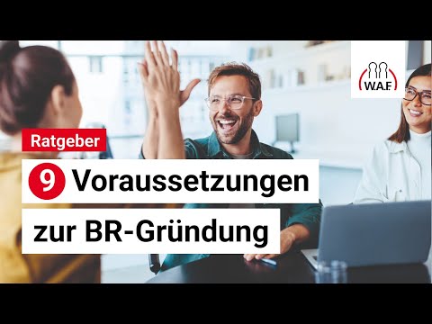 Betriebsrat gründen - Die 9 wichtigsten Voraussetzungen zur BR-Gründung | Betriebsrat gründen