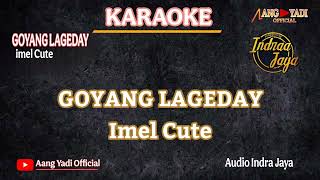 Download lagu GOYANG LAGEDAY || IMEL CUTE || KARAOKE || INDRA JAYA mp3 Download lagu GOYANG LAGEDAY || IMEL CUTE || KARAOKE || INDRA JAYA mp3
