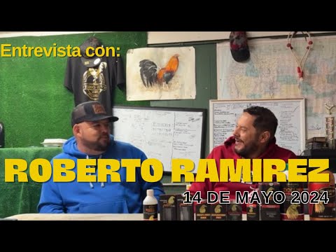 Nueva entrevista a Roberto Ramírez  14 de Mayo 2024