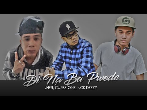 Di Na Ba Pwede - Jher, Curse One, Nck Deezy (Martial Camp Records 2018)