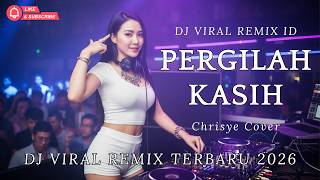Download lagu AUTO KETAGIHAN!! DJ PERGILAH KASIH - CHRISYE REMIX TERBARU 💥 FULL BASS VIRAL TIKTOK 2026!! mp3