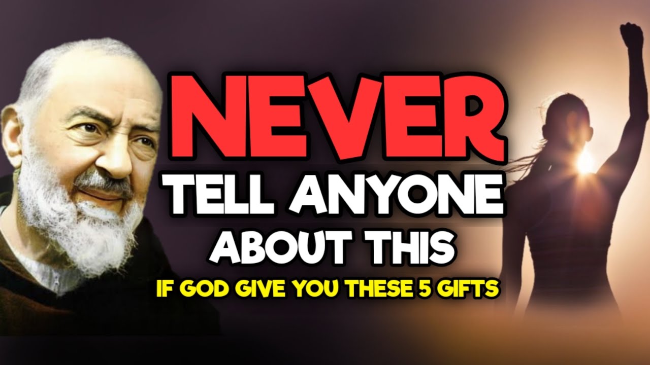 PADRE PIO: NEVER Tell ANYONE About This If GOD Give You These 5 GIFTS | CHRISTIAN MOTIVATION