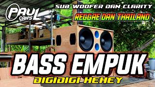 Download lagu DJ REGGAE THAILAND CEK SOUND PALING ENAK SEDUNIA DJ DIGIDIGI HEHEY BASS EMPUK | PAUL CANS mp3