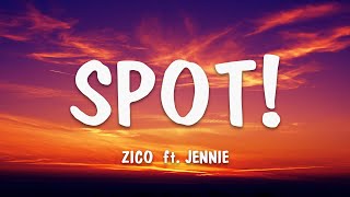 ZICO - SPOT! ft. JENNIE (Lyrics)