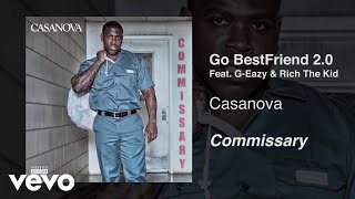 Casanova - Go BestFriend 2.0 (Audio) ft. G-Eazy, Rich The Kid