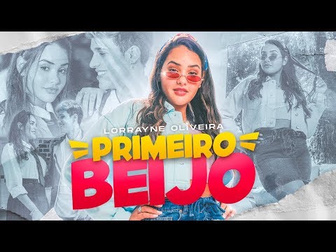 PRIMEIRO BEIJO - LORRAYNE OLIVEIRA (Clipe Oficial)