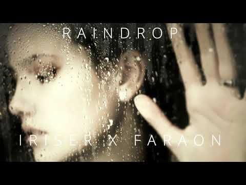 Iriser & faraon - Raindrop ( Original Mix )