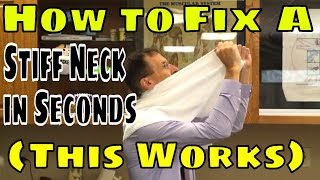 How to Fix A Stiff Neck in Seconds (This Works)