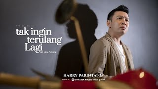 Download lagu TAK INGIN TERULANG LAGI - HARRY PARINTANG mp3 Download lagu TAK INGIN TERULANG LAGI - HARRY PARINTANG mp3