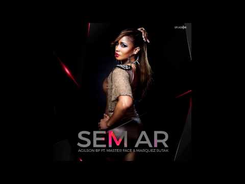 Agilson BF- Sem Ar Feat Master Face & Marquez Sutak