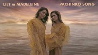 Lily &amp; Madeleine - &quot;Pachinko Song&quot; [Audio Only]