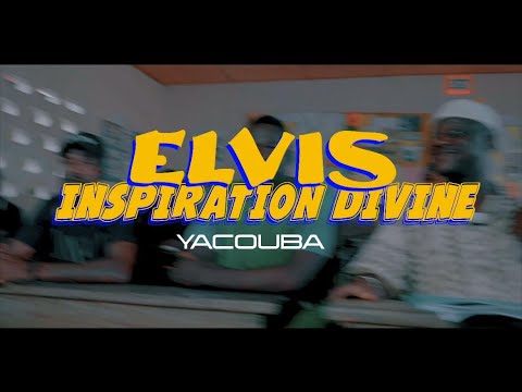 ELVIS INSPIRATION DIVINE - YACOUBA clip officiel